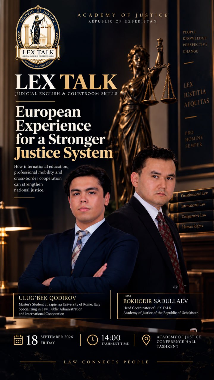 LEX TALK event poster featuring Ulug‘bek Qodirov and host Bokhodir Sadullaev, 18 September 2026 at 14:00, Academy of Justice, Tashkent.